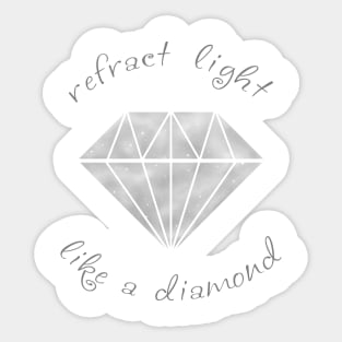 Refract Light Like a Diamond - Monochrome Sticker